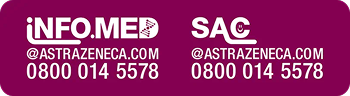 iNFO.MED @astrazeneca.com 0800 014 5578 | SAC @astrazeneca.com 0800 014 5578